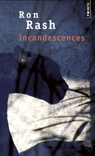 Incandescences - RON RASH
