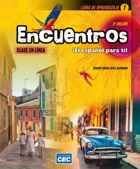 Encuentros: el español para ti!: libro de aprendizaje 1 (incluant les exercices interactifs) 2e ed. - NORMA EMMA - LOPEZ ALVARADO