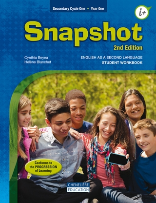 Snapshot: English as a second language: Secondary, cycle one, year one: Student workbook 2nd ed. - CYNTHIA BEYEA - HÉLÈNE BLANCHET