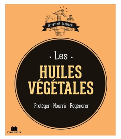 Les Huiles végétales - SYLVIE FABRE