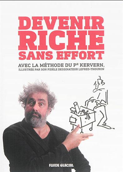 Devenir riche sans effort - GUSTAVE KERVERN - LEFRED-THOURON
