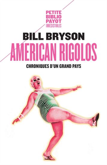 American rigolos : chroniques d&#39;un grand pays N. éd. - BILL BRYSON