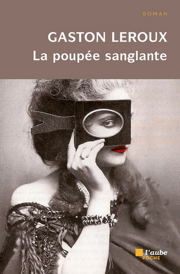 La Poupée sanglante N. éd. - GASTON LEROUX