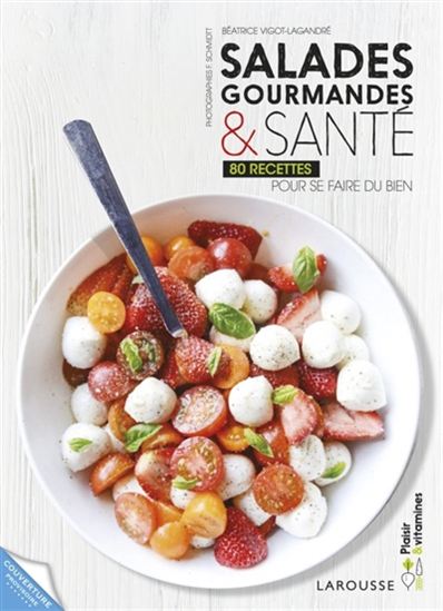 Salades gourmandes & santé - BÉATRICE VIGOT-LAGANDRÉ