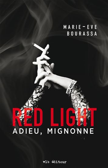 Red light T.01 Adieu, mignonne - MARIE-ÈVE BOURASSA