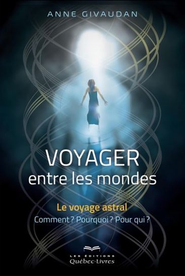 Voyager entre les mondes - ANNE GIVAUDAN