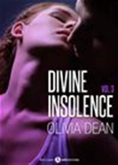 Divine insolence - 3 - OLIVIA DEAN