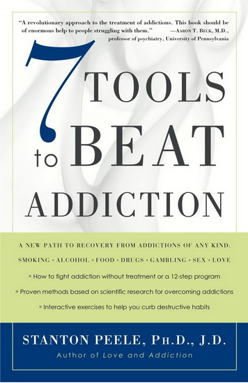 7 Tools to Beat Addiction - STANTON PEELE