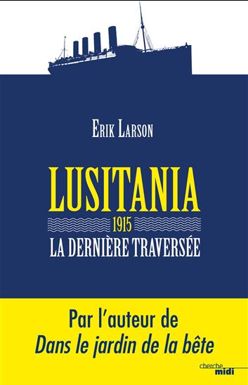 Lusitania : 1915, la dernière traversée - ERIK LARSON