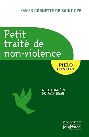 Petit traité de non-violence : à la lumière du jaïnisme - XAVIER CORNETTE DE SAINT CYR