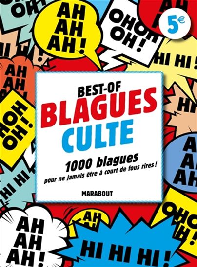 Best-of blagues cultes : 1.000 blagues pour ne jamais être à court de fous rires ! N. éd. - COLLECTIF