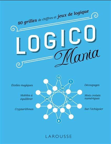 Collectif Logico Mania 80 Grilles De Chiffres Et Jeux De Logique Hobbies Books Renaud Bray
