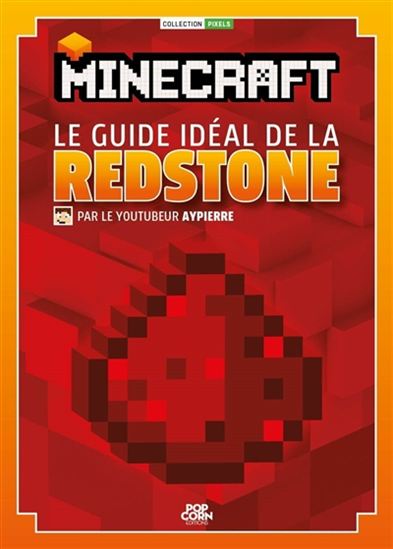 Minecraft : le guide idéal de la redstone - COLLECTIF