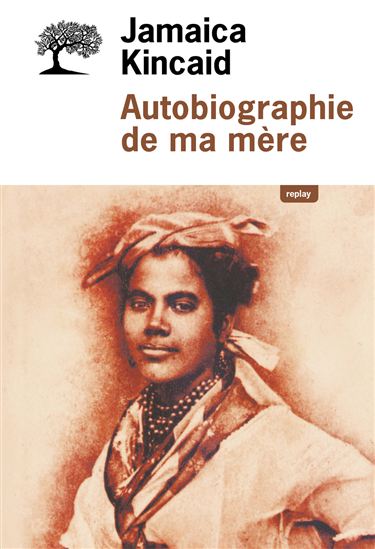 Autobiographie de ma mère - JAMAICA KINCAID