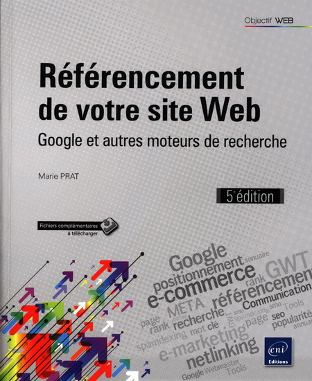 Référencement de votre site Web : Google et autres moteurs de recherche 5e éd. - MARIE PRAT