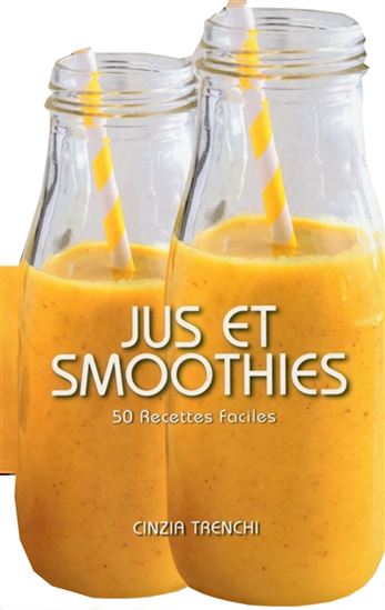 Smoothies, 50 recettes faciles - CINZIA TRENCHI