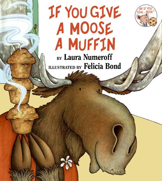 If you give a moose a muffin - LAURA JOFFE NUMEROFF