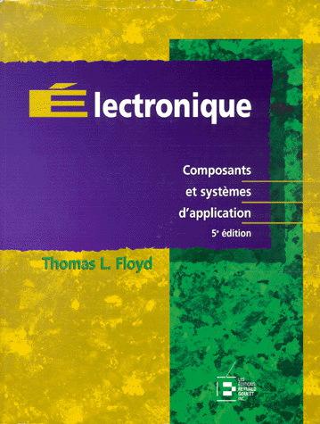 Électronique : composants et systèmes d'application : cours, exercices et problèmes résolus - THAMAS L. FLOYD