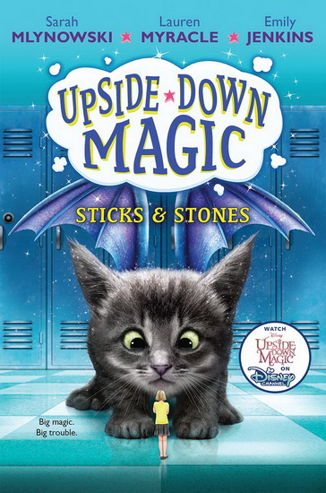 Upside Down Magic #2: Sticks & Stones - LAUREN MYRACLE