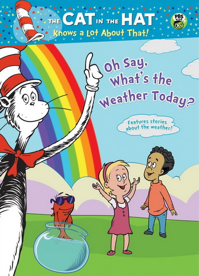 Cat In The Hat: Oh Say, What Is The Weather Today