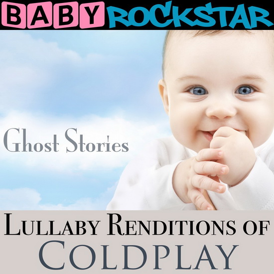 Lullaby Renditions Of Coldplay: Ghost Stories - COLDPLAY