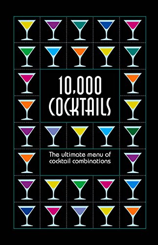 10,000 Cocktails: The Ultimate Menu of Cocktail Combinations - KIM DAVIES