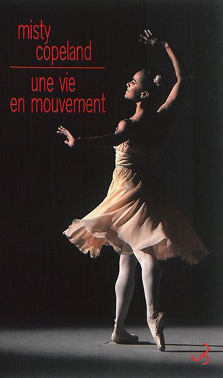 Une vie en mouvement - MISTY COPELAND