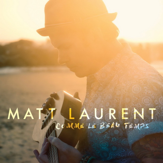 Comme Le Beau Temps - LAURENT MATT