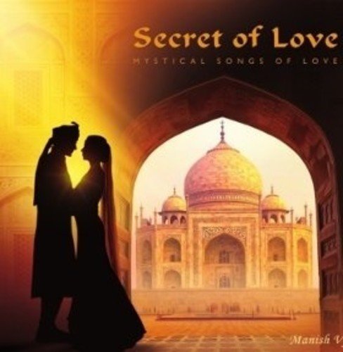 Secret Of Love/ Mystical Songs Of Love - VYAS MANISH