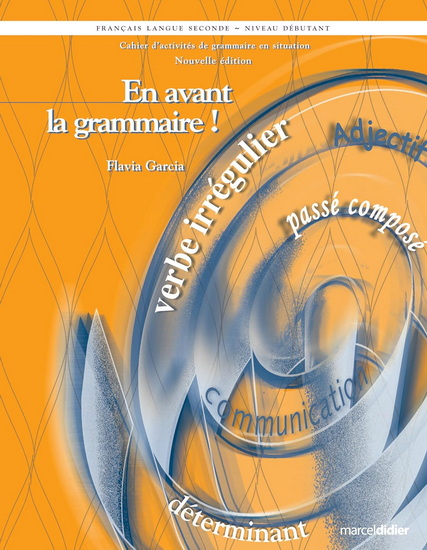 En avant la grammaire débutant cahier - FLAVIA GARCIA