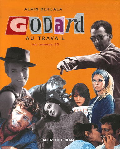 Godard au travail - ALAIN BERGALA