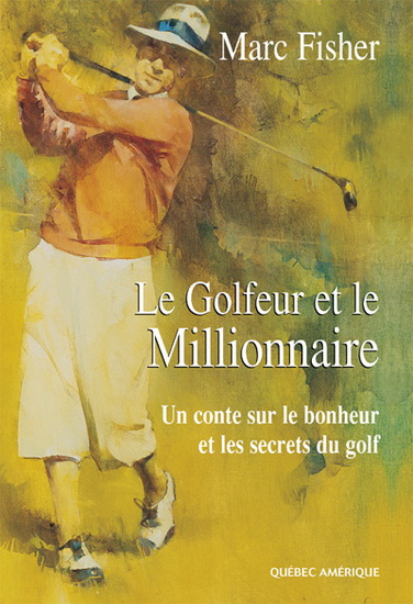 Le Golfeur et le millionnaire - MARC FISHER