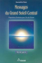 Messages du Grand soleil central : programme d'évolution pour l'ère du Verseau - RAMATHIS-MAM