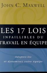 Les 17 lois... du travail en équipe - JOHN C MAXWELL