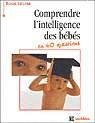 Comprendre l'intelligence des bébés - ROGER LECUYER