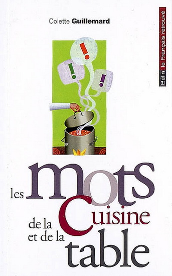 Les Mots de la cuisine et de la table - GUILLEMARD & AL