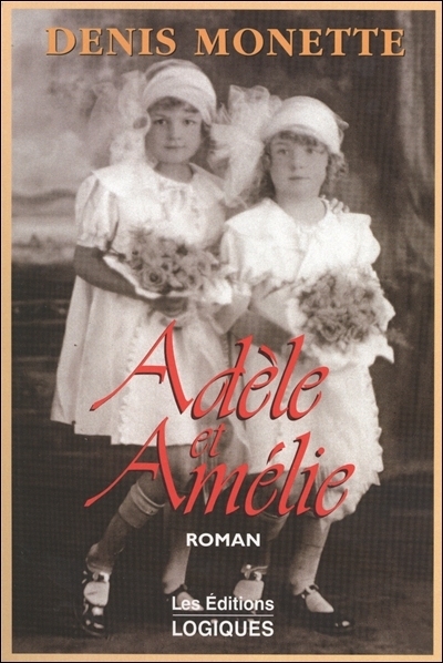 Adèle et Amélie - DENIS MONETTE