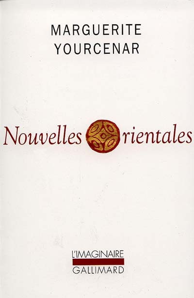 Nouvelles orientales - MARGUERITE YOURCENAR