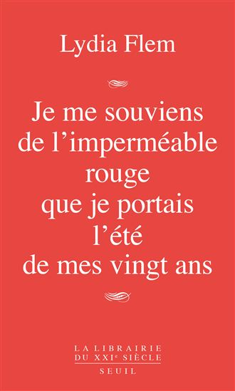 Je me souviens de l&#39;imperméable rouge que je portais l&#39;été de mes vingt ans - LYDIA FLEM