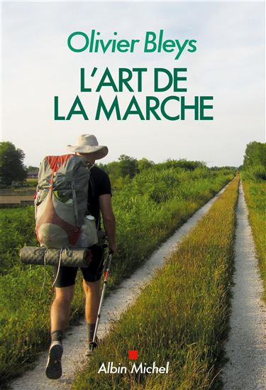 L&#39;Art de la marche - OLIVIER BLEYS