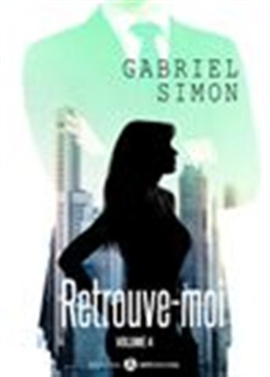 Retrouve-moi - Volume 4 - GABRIEL SIMON