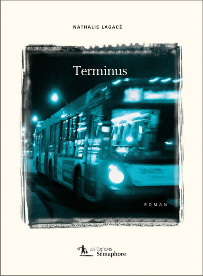Terminus - NATHALIE LAGACÉ