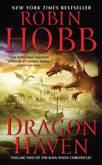 Rain Wilds chronicles #02 Dragon haven - ROBIN HOBB