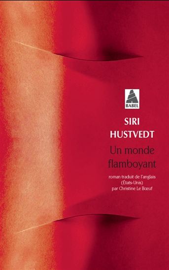 Un monde flamboyant - SIRI HUSTVEDT