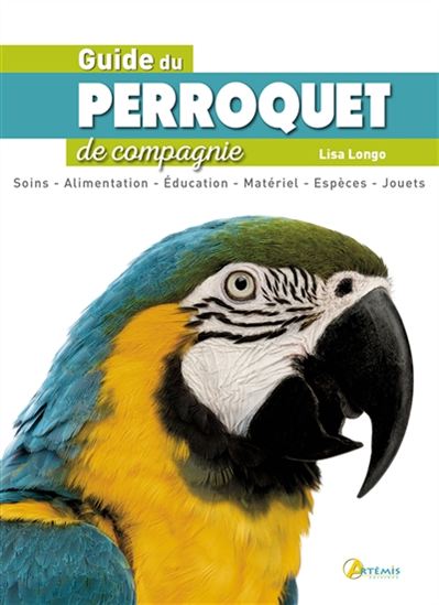 Guide du perroquet de compagnie - LISA LONGO
