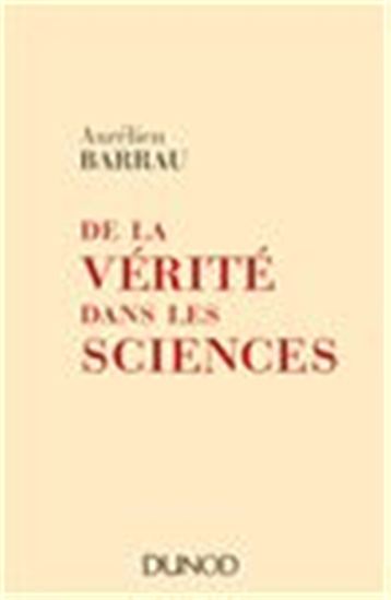 De la vérité dans les sciences - AURÉLIEN BARRAU