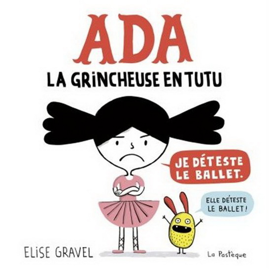 Ada, la grincheuse en tutu - ÉLISE GRAVEL