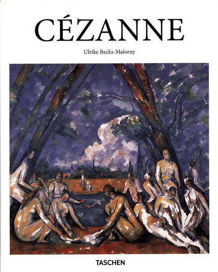 Paul Cézanne : 1839-1906 : le père de l&#39;art moderne - ULRIKE BECKS-MALORNY