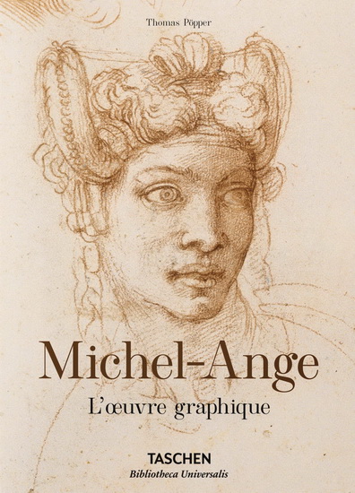 Michel-Ange : oeuvre graphique - THOMAS PÖPPER - CHRISTOF THOENES