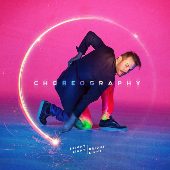 Choreography - BRIGHT LIGHT BRIGHT LIGHT